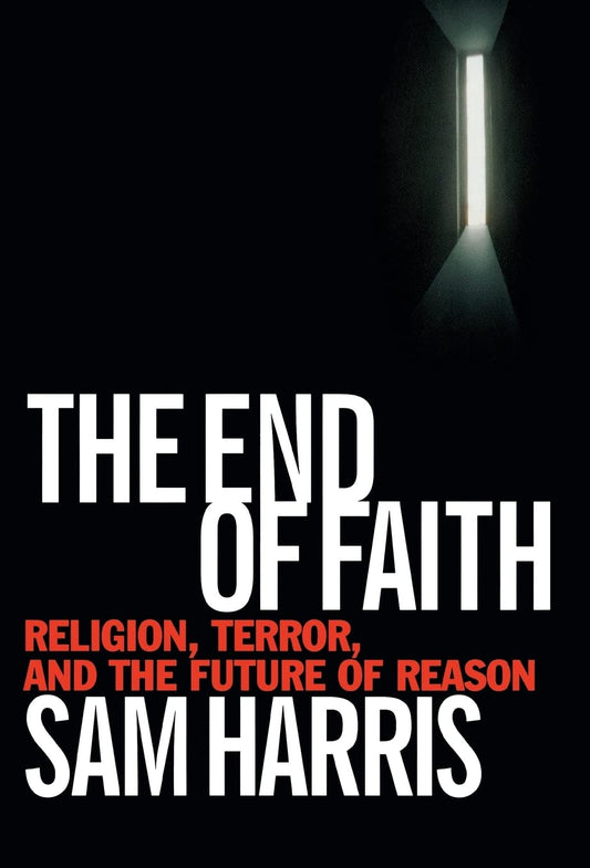 The End of Faith: Religion, Terror, and the Future of Reason - 1009