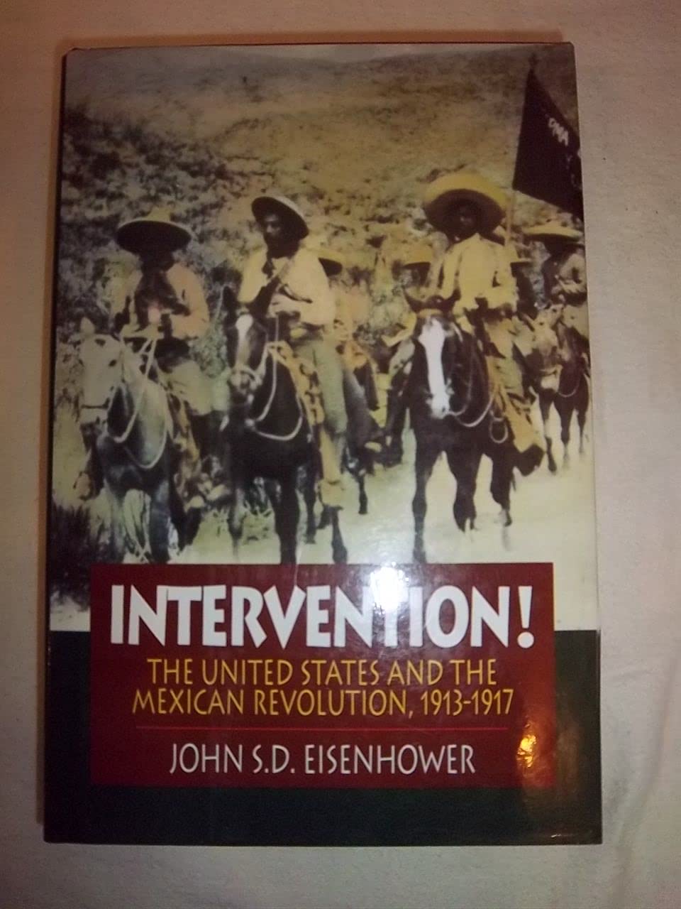 Intervention!: The United States and the Mexican Revolution 1913-1917 - 8176