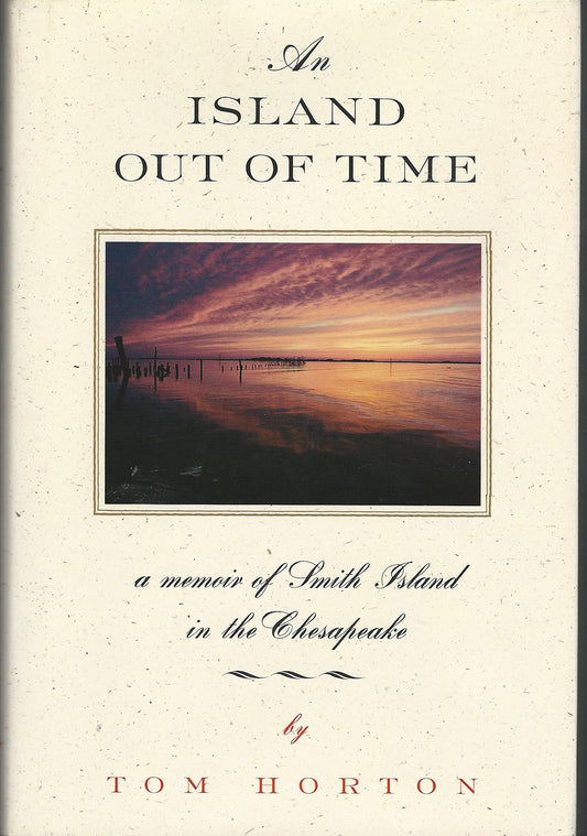 An Island Out of Time: A Memoir of Smith Island in the Chesapeake