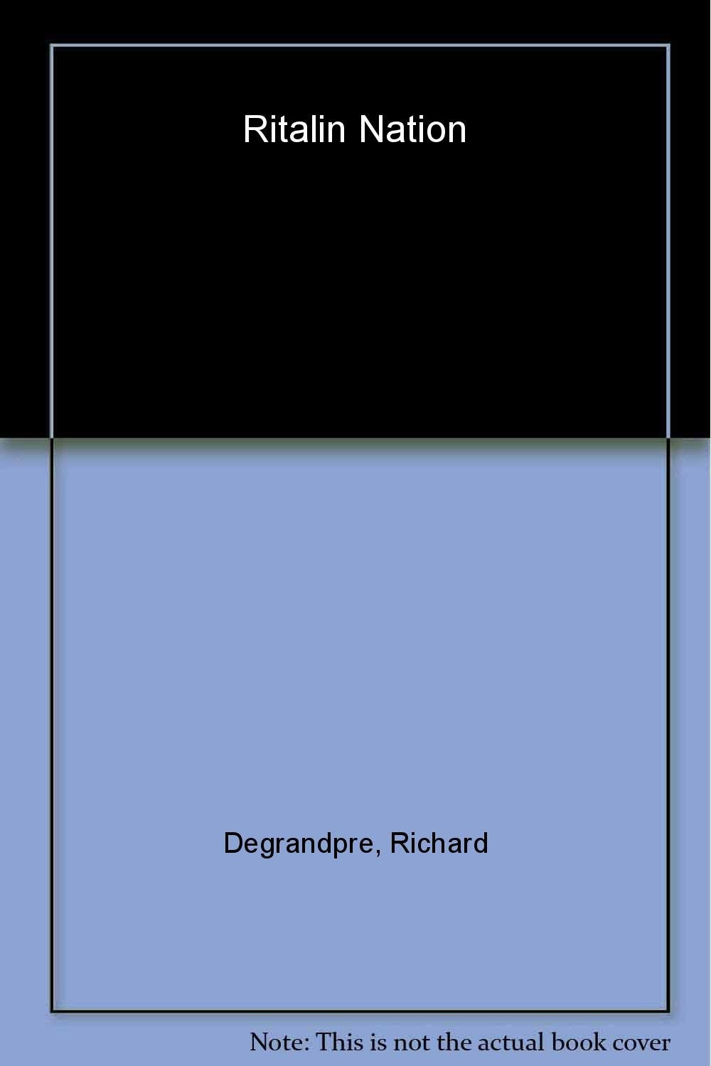 Ritalin Nation: Rapid-Fire Culture and the Transformation of Human Consciousness