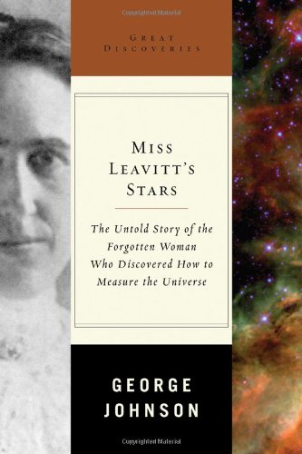 Miss Leavitt's Stars: The Untold Story of the Woman Who Discovered How to Measure the Universe (Great Discoveries) - 8956