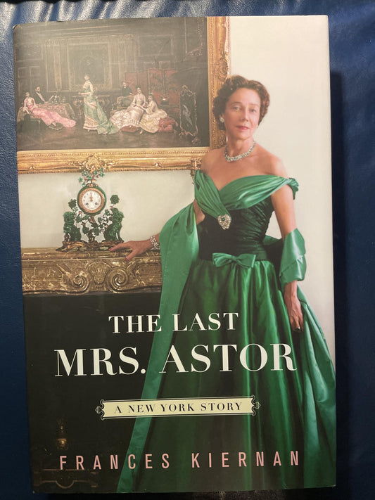 The Last Mrs. Astor: A New York Story