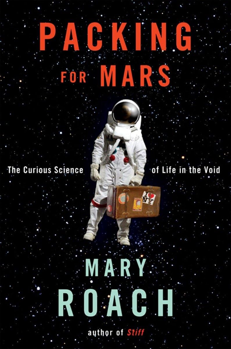 Packing for Mars: The Curious Science of Life in the Void - 1808