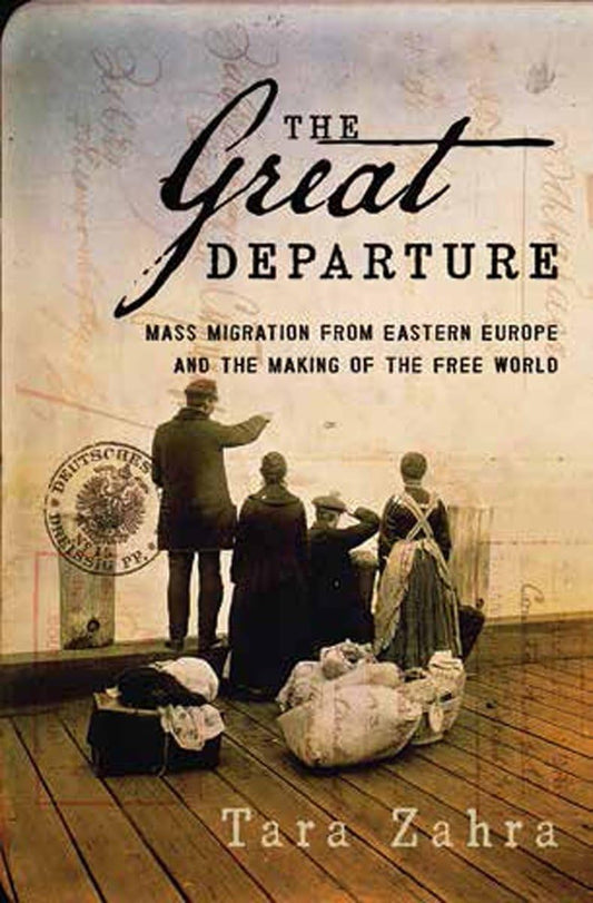 The Great Departure: Mass Migration from Eastern Europe and the Making of the Free World - 1946