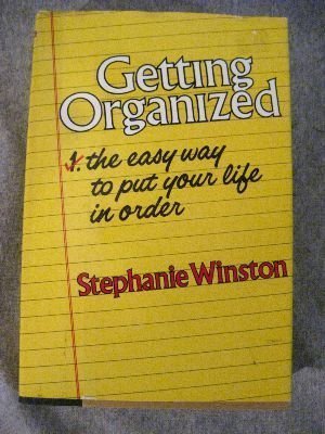 Getting Organized: The Easy Way to Put Your Life in Order - 2004