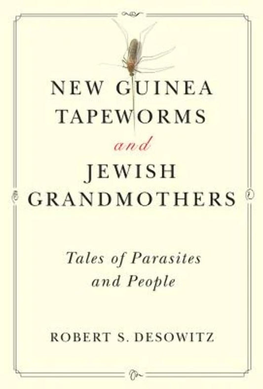 New Guinea Tapeworms and Jewish Grandmothers: Tales of Parasites and People - 3464