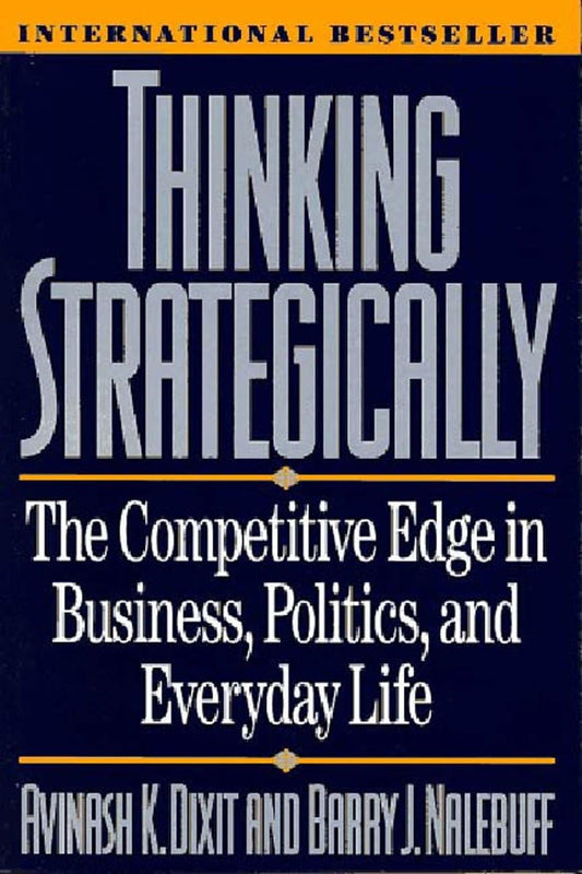 Thinking Strategically: The Competitive Edge in Business, Politics, and Everyday Life (Norton Paperback) - 8956