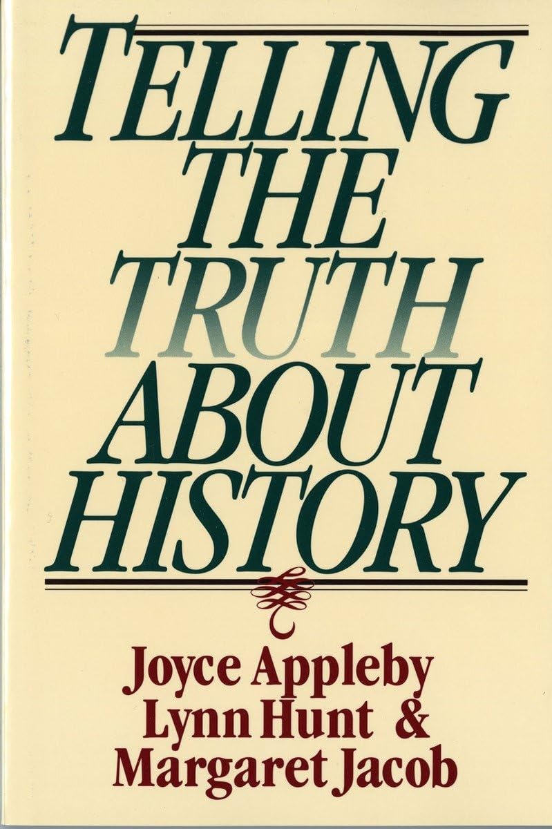 Telling the Truth About History (Norton Paperback) - 5097