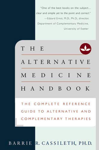 The Alternative Medicine Handbook: The Complete Reference Guide to Alternative and Complementary Therapies - 8964