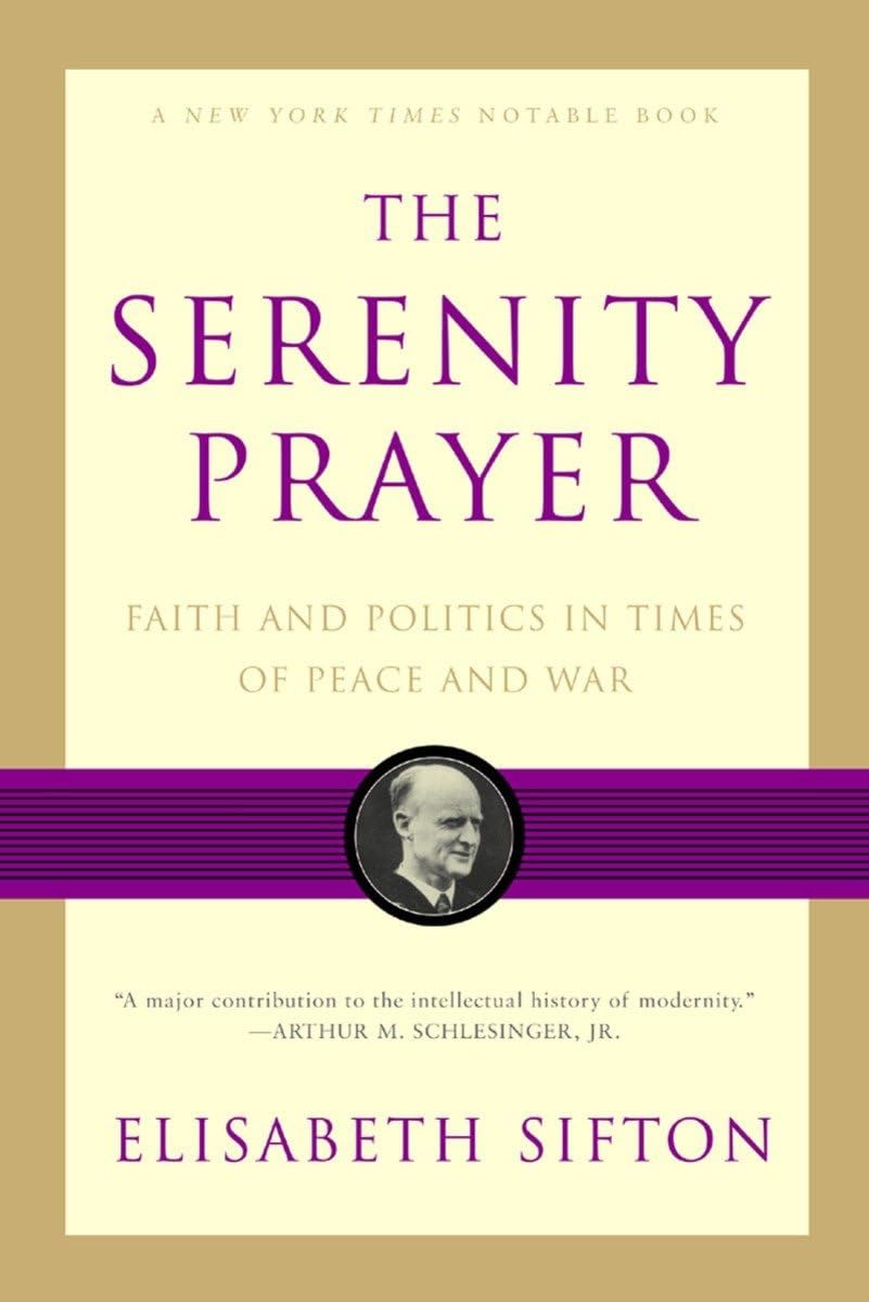 The Serenity Prayer: Faith and Politics in Times of Peace and War - 1755