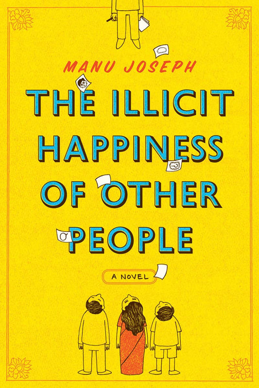 The Illicit Happiness of Other People: A Novel - 657