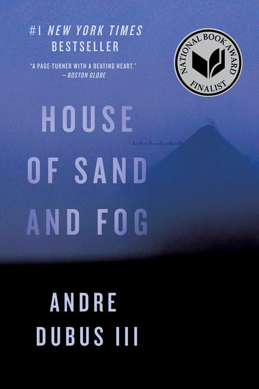 House of Sand and Fog: A Novel - 9618