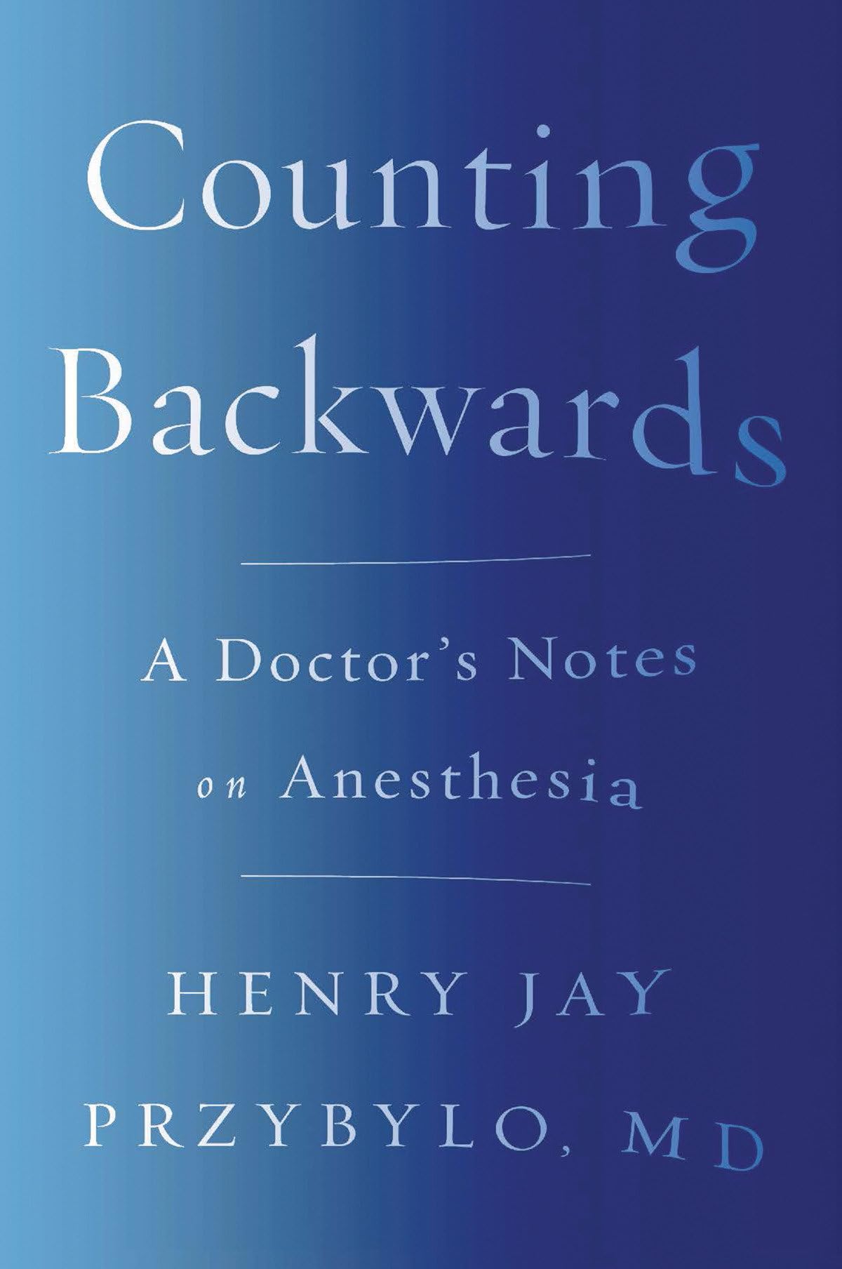 Counting Backwards: A Doctor's Notes on Anesthesia - 8615
