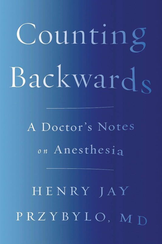 Counting Backwards: A Doctor's Notes on Anesthesia - 8615