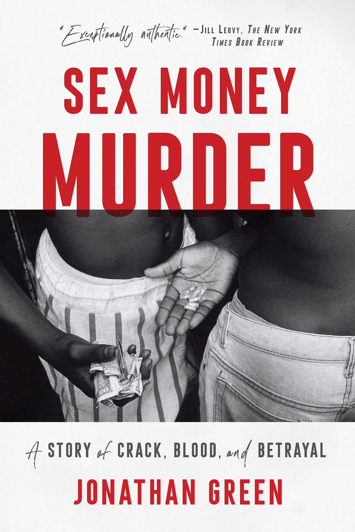 Sex Money Murder: A Story of Crack, Blood, and Betrayal - 4767