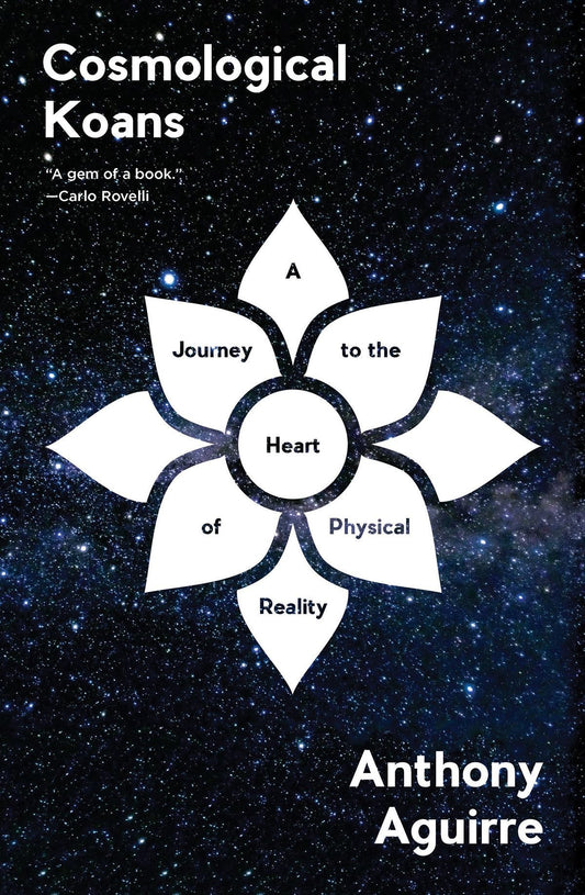 Cosmological Koans: A Journey to the Heart of Physical Reality - 4225