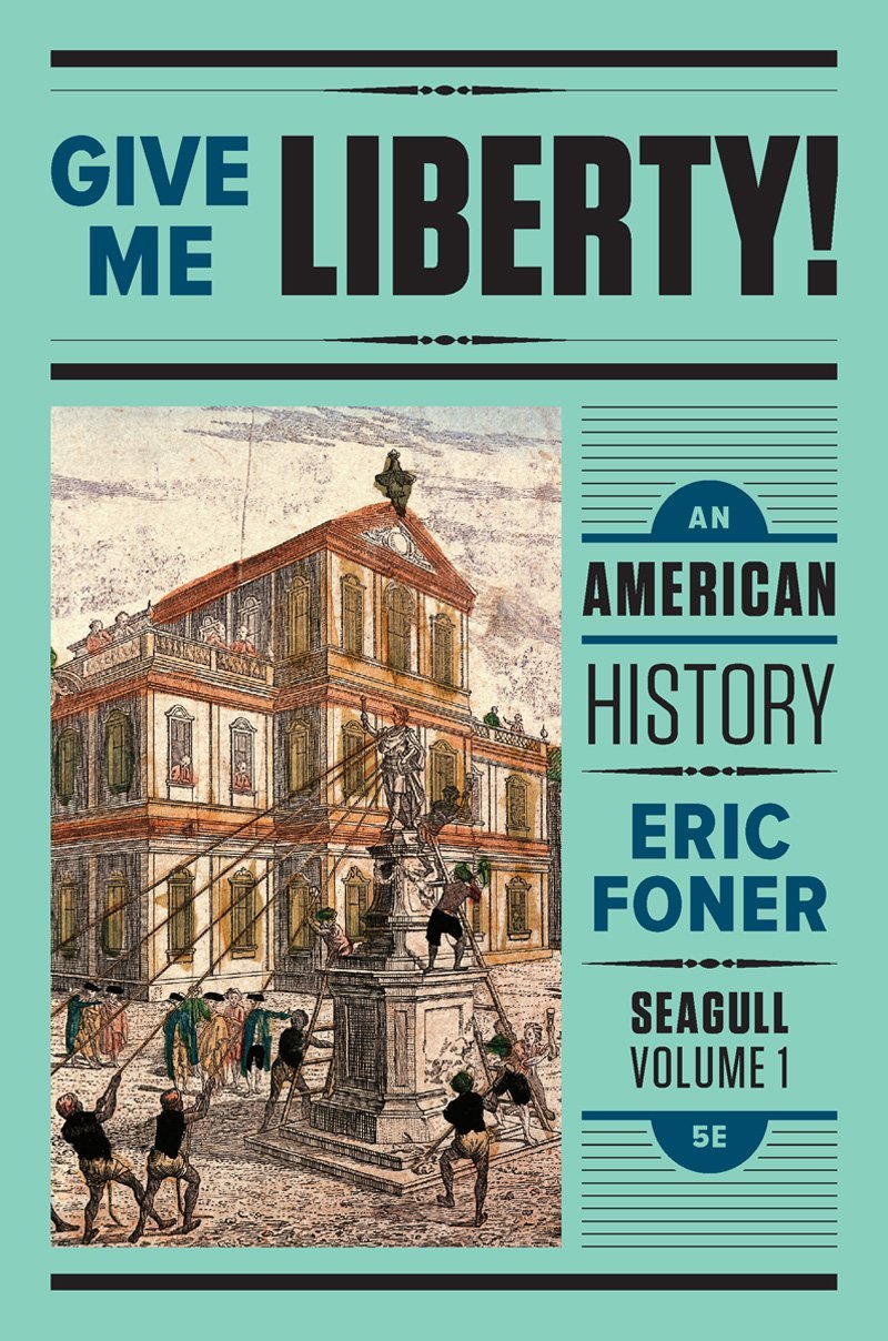 Give Me Liberty!: An American History (Seagull Fifth Edition) (Vol. 2) - 9395