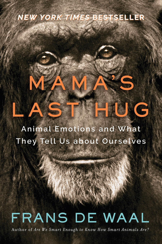 Mama's Last Hug: Animal Emotions and What They Tell Us about Ourselves - 159