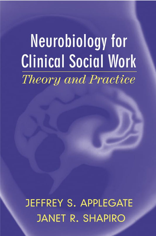 Neurobiology for Clinical Social Work: Theory and Practice (Norton Professional Books) - 4997