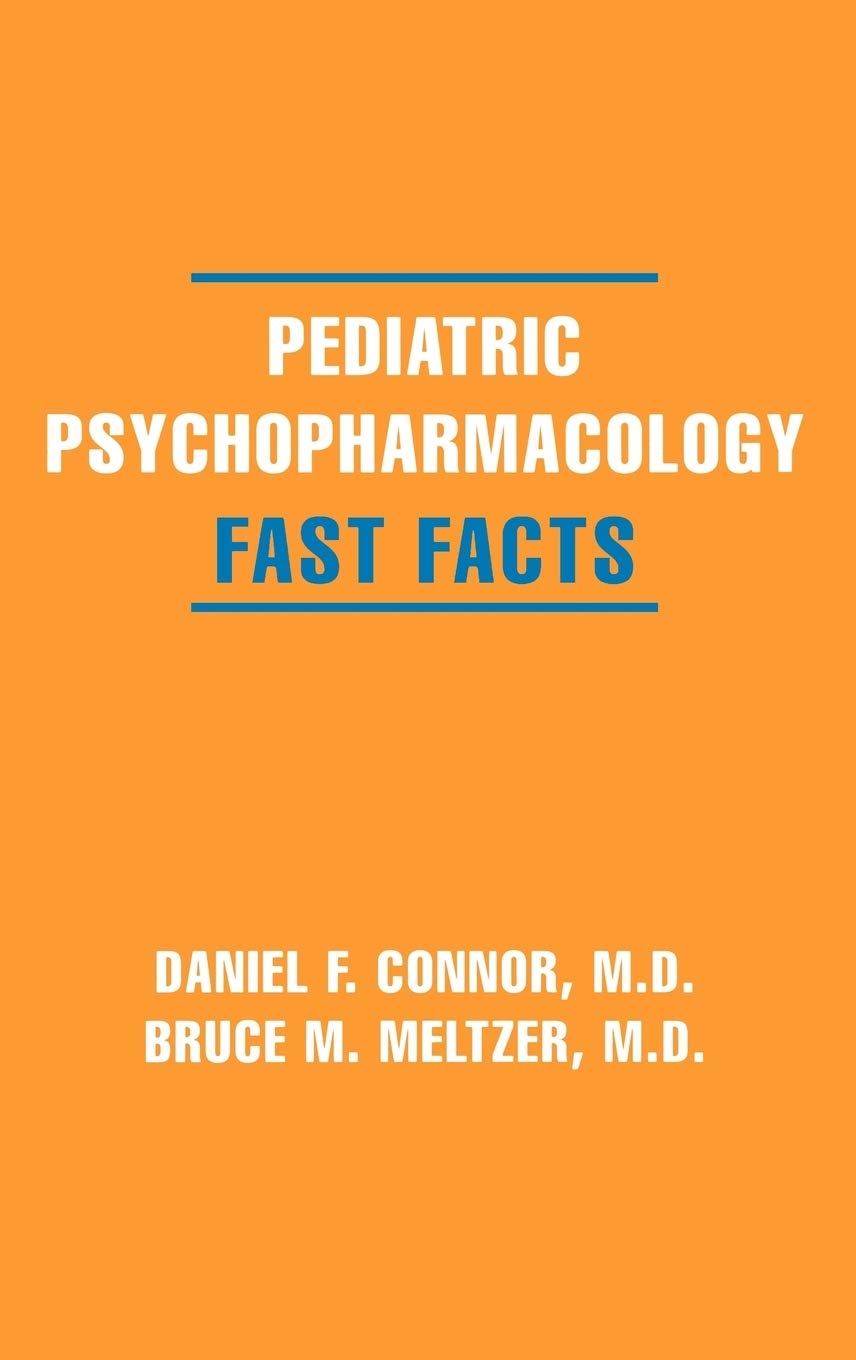 Pediatric Psychopharmacology: Fast Facts (Fast Facts (Norton))