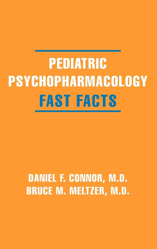 Pediatric Psychopharmacology: Fast Facts (Fast Facts (Norton))