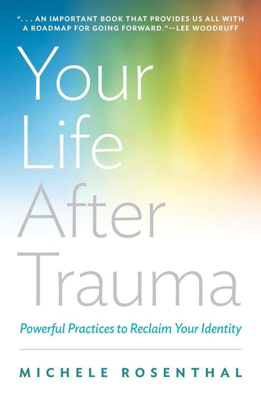 Your Life After Trauma: Powerful Practices to Reclaim Your Identity - 3018