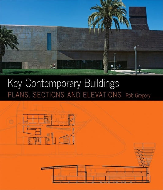 Key Contemporary Buildings: Plans, Sections and Elevations (Key Architecture Series)