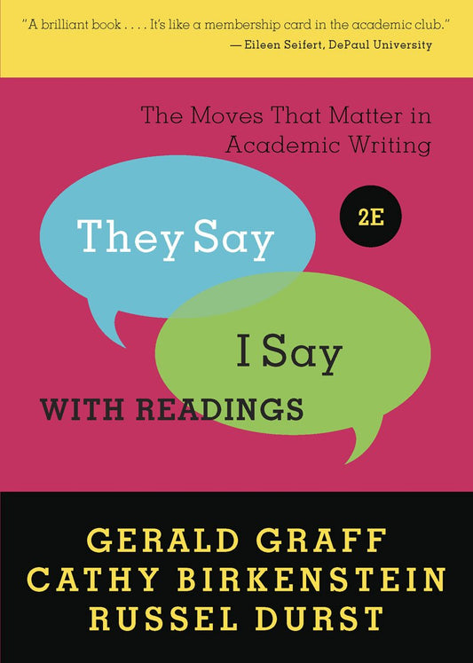 They Say / I Say: The Moves That Matter in Academic Writing with Readings
