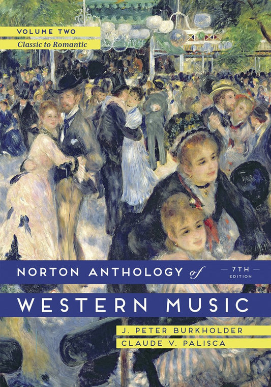 The Norton Anthology of Western Music: Classic to Romantic (Volume 2)