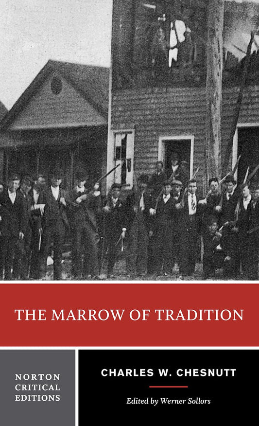 The Marrow of Tradition: A Norton Critical Edition (Norton Critical Editions) - 2541