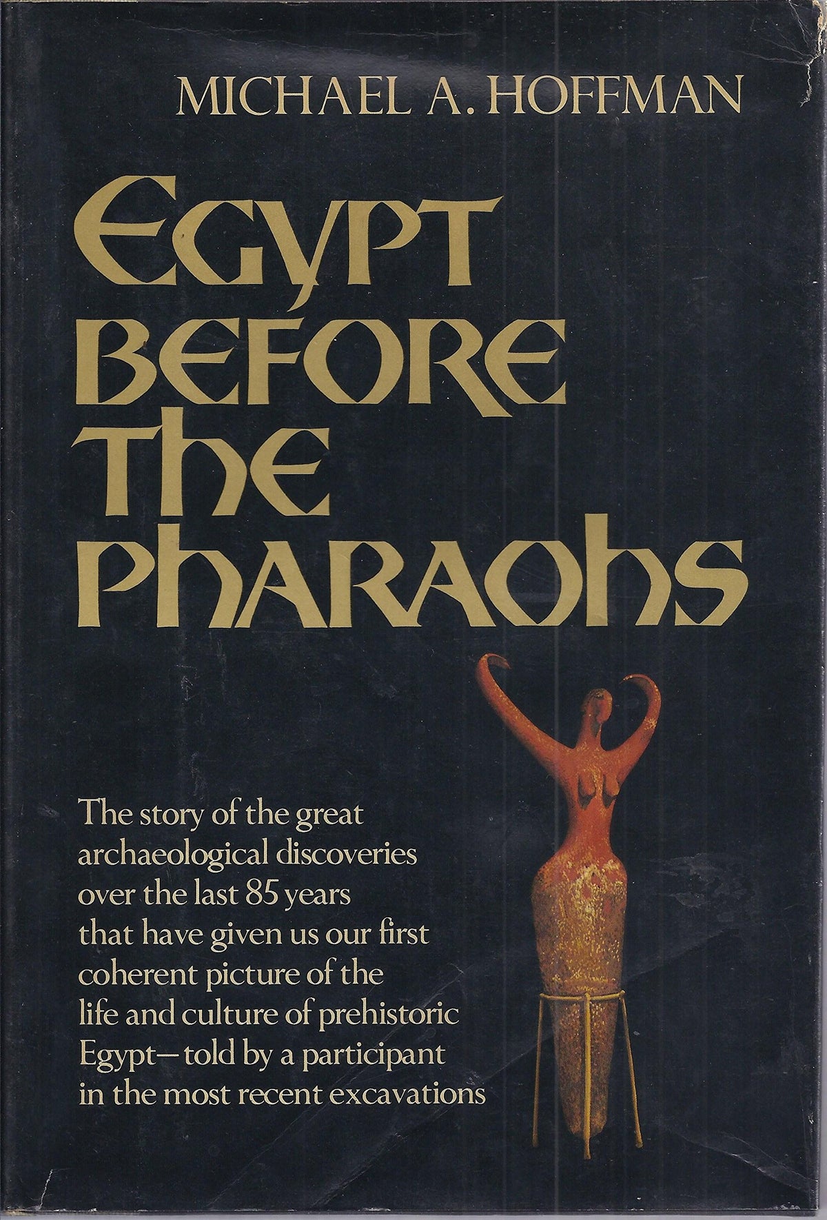 Egypt Before the Pharaohs: The Prehistoric Foundations of Egyptian Civilization
