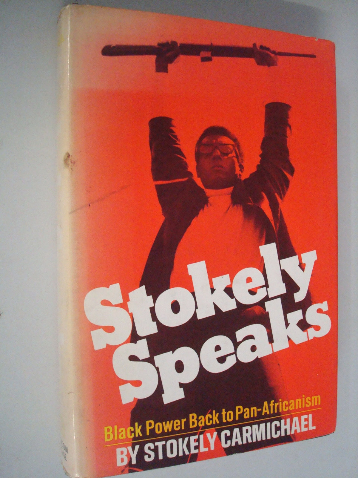 Stokely Speaks; Black Power Back to Pan-Africanism