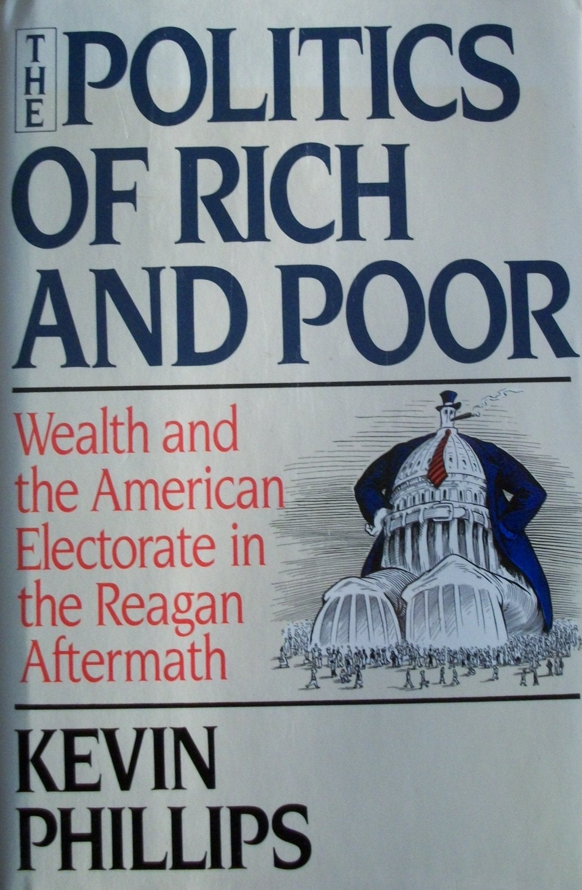 The Politics of Rich and Poor: Wealth and the American Electorate in the Reagan Aftermath