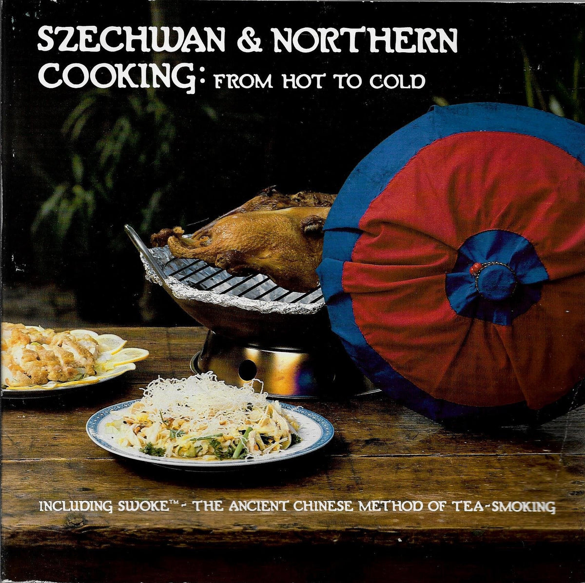 Szechwan and Northern Cooking: From Hot to Cold