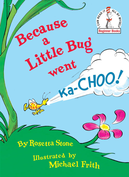 Because a Little Bug Went Ka-Choo - 7526