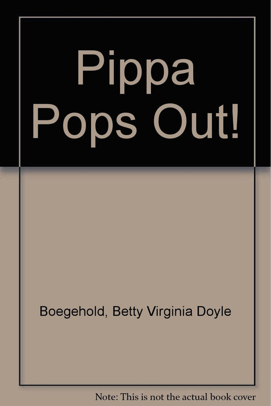 Pippa Pops Out