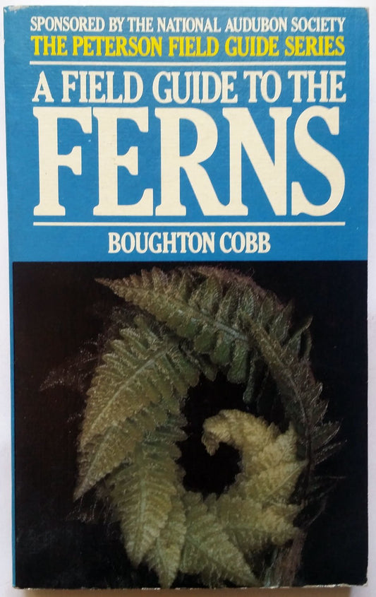 A Field Guide to Ferns and Their Related Families Northeastern and Central North America With a Section on Species Also Found in British Isle and Western Europe (Peterson Field Guides)
