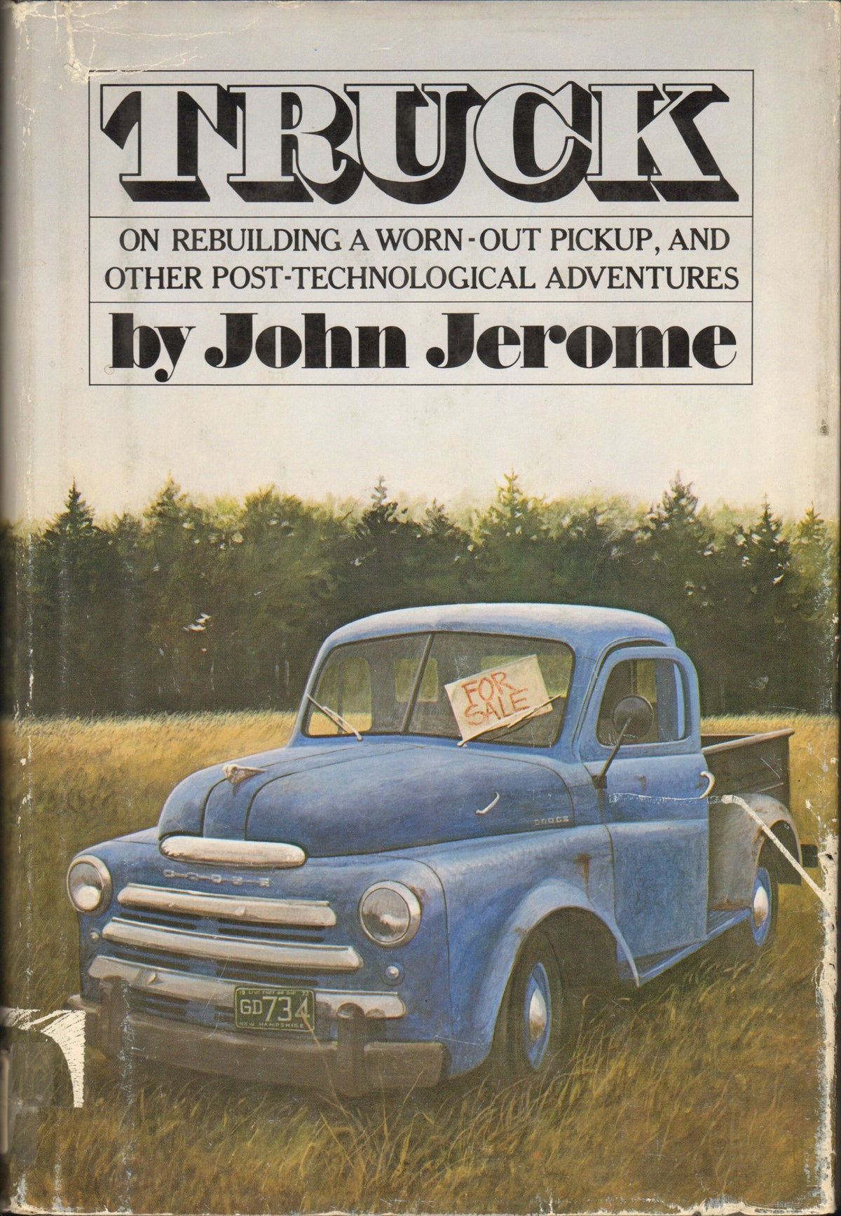 Truck: Rebuilding a worn-out pickup, and other posttechnological adventures