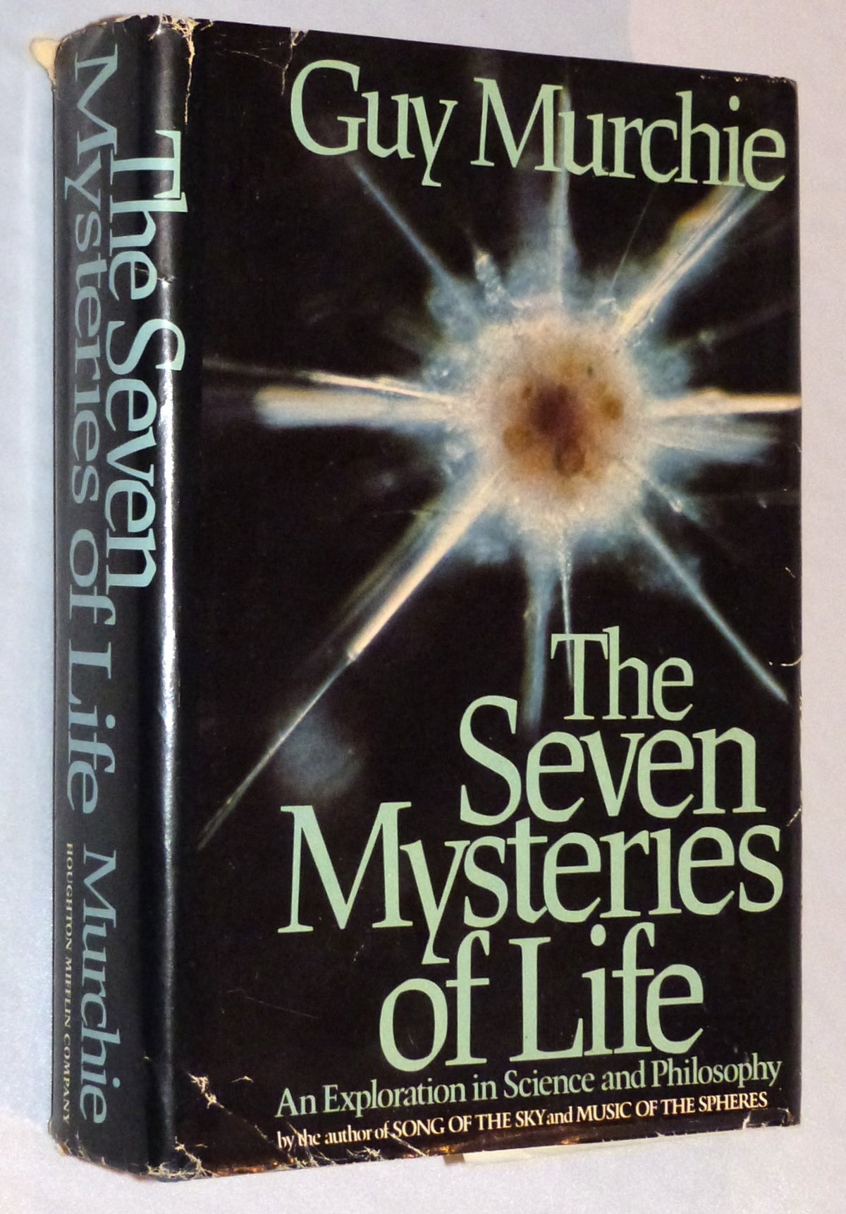The Seven Mysteries of Life: An Exploration In Science & Philosophy by Murchie, Guy (1978) Hardcover