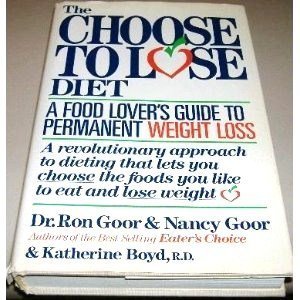 The Choose to Lose Diet: A Food Lover's Guide to Permanent Weight Loss