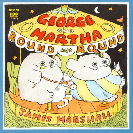 George and Martha Round and Round: Humorous Tales About Two Lovable Hippos for Children (Ages 4-7)
