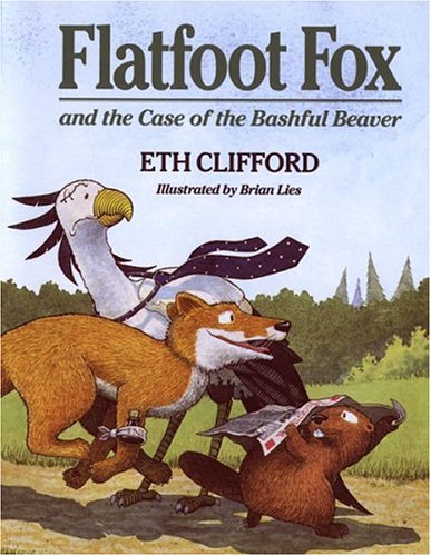 Flatfoot Fox and the Case of the Bashful Beaver