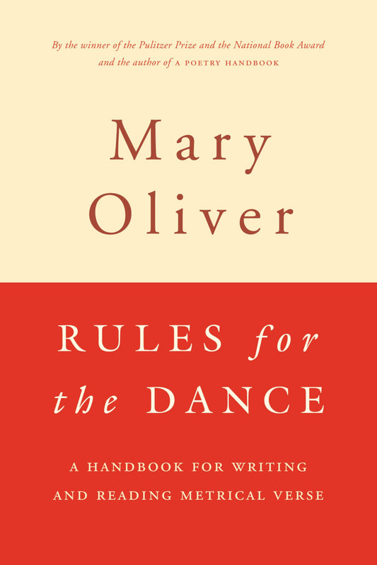 Rules For The Dance: A Handbook for Writing and Reading Metrical Verse - 4238