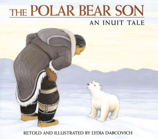 The Polar Bear Son: An Inuit Tale - 5825