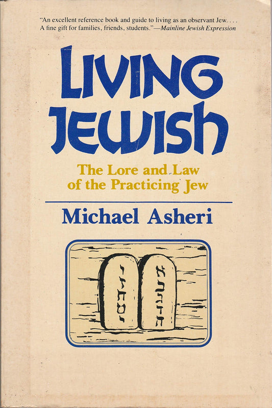 Living Jewish: The Lore and Law of Being a Practicing Jew