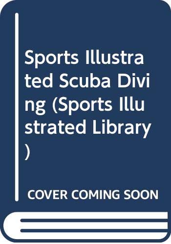 Sports Illustrated Scuba Diving (Sports Illustrated Library) - 4187