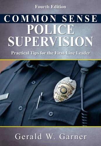 Common Sense Police Supervision: Practical Tips for the First-Line Leader