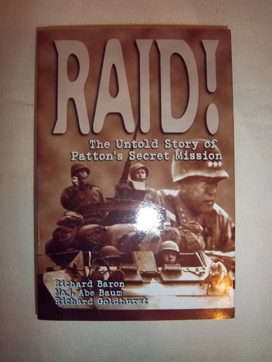 Raid! the Untold Story of Patton's Secret Mission