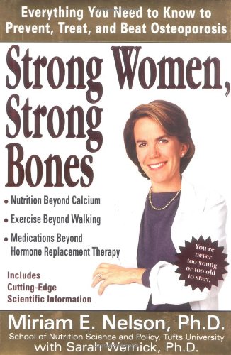 Strong Women, Strong Bones: Everything you Need to Know to Prevent, Treat, and Beat Osteoporosis - 623