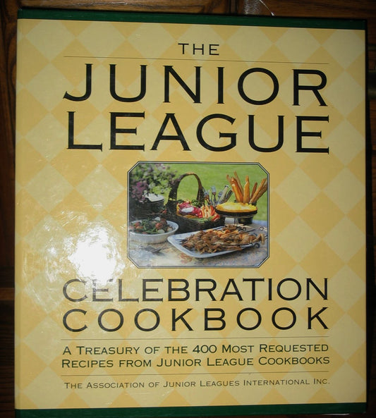 The Junior League Celebration Cookbook: A Treasury of the 400 Most Requested Recipes from Junior League Cookbooks - 6416